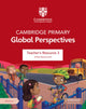 Book cover of: Cambridge Primary Global Perspectives Teacher's Resource 3 with Digital Access