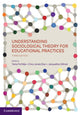Book cover of: Understanding Sociological Theory for Educational Practices