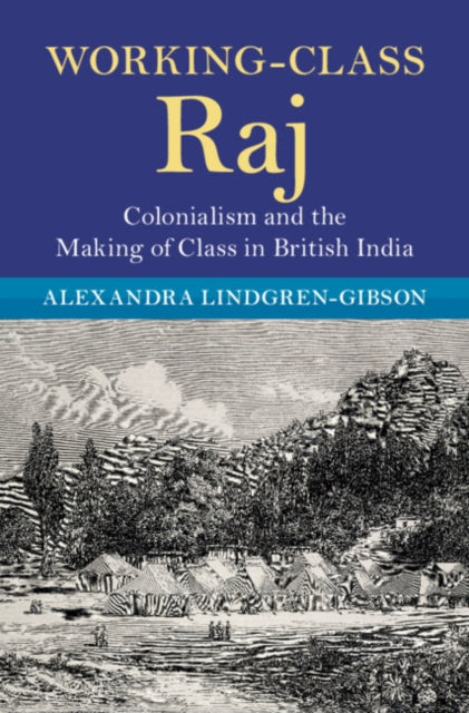 Book cover of: Working-Class Raj. By: Alexandra Lindgren-Gibson