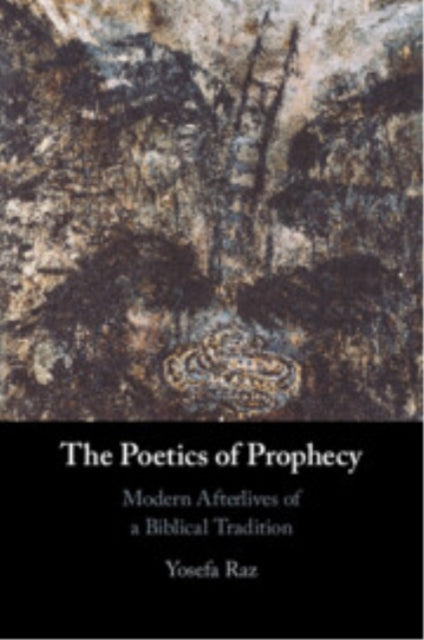 Book cover of: Poetics of Prophecy. By: Yosefa Raz