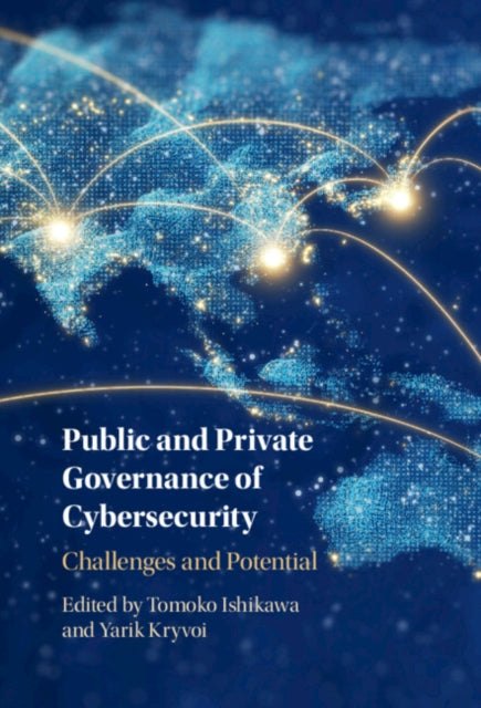 Book cover of: Public and Private Governance of Cybersecurity. By: Tomoko Ishikawa