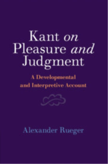 Book cover of: Kant on Pleasure and Judgment