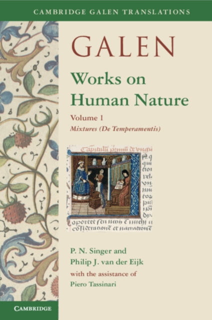 Book cover of: Galen: Works on Human Nature: Volume 1, Mixtures (De Temperamentis). By: P. N. Singer