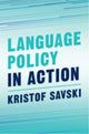 Book cover of: Language Policy in Action. By: Kristof Savski