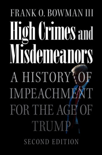 Book cover of: High Crimes and Misdemeanors. By: Frank O. Bowman III