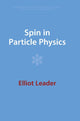 Book cover of: Spin in Particle Physics. By: Elliot Leader