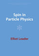 Book cover of: Spin in Particle Physics. By: Elliot Leader