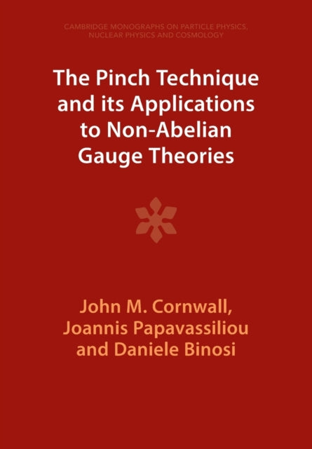 Book cover of: Pinch Technique and its Applications to Non-Abelian Gauge Theories. By: John M. Cornwall