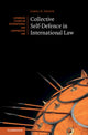 Book cover of: Collective Self-Defence in International Law. By: James A. Green