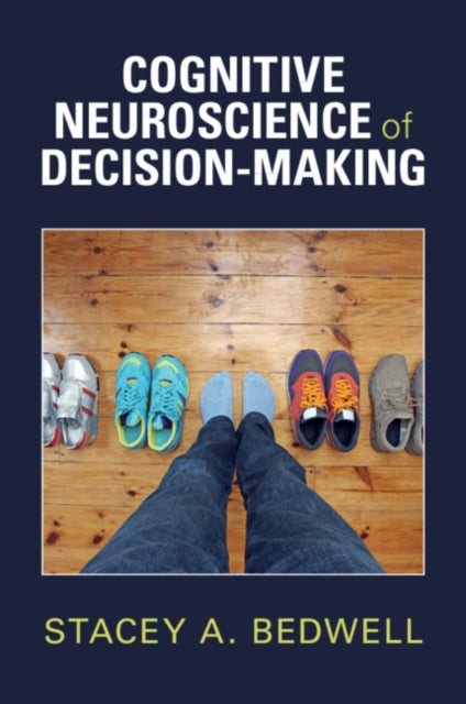 Book cover of: Cognitive Neuroscience of Decision-Making