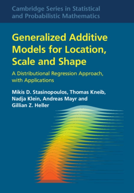 Book cover of: Generalized Additive Models for Location, Scale and Shape