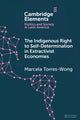 Book cover of: Indigenous Right to Self-Determination in Extractivist Economies. By: Marcela Torres-Wong