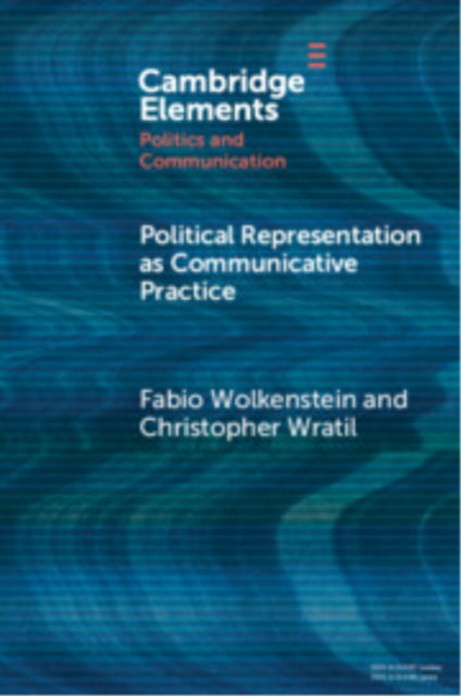 Book cover of: Political Representation as Communicative Practice. By: Fabio Wolkenstein