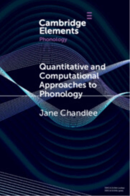Book cover of: Quantitative and Computational Approaches to Phonology. By: Jane Chandlee