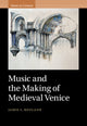Book cover of: Music and the Making of Medieval Venice. By: Jamie L. Reuland