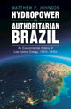 Book cover of: Hydropower in Authoritarian Brazil