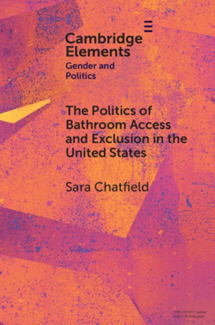 Book cover of: Politics of Bathroom Access and Exclusion in the United States. By: Sara Chatfield