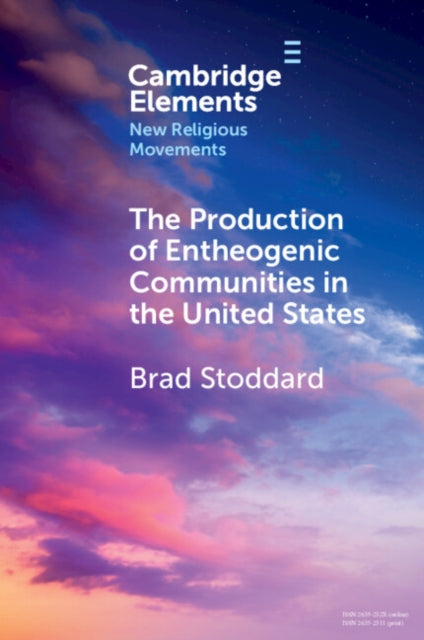 Book cover of: Production of Entheogenic Communities in the United States. By: Brad Stoddard
