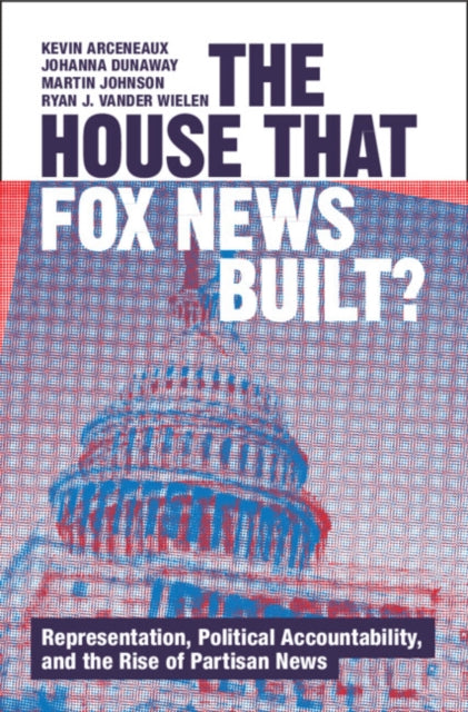 Book cover of: House that Fox News Built?. By: Kevin Arceneaux