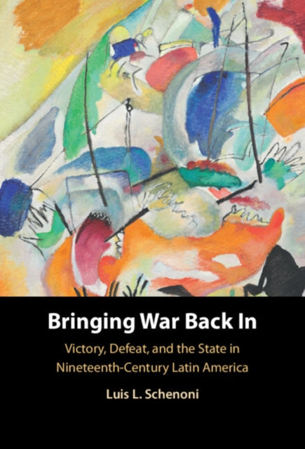 Book cover of: Bringing War Back In. By: Luis L. Schenoni