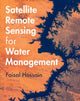 Book cover of: Satellite Remote Sensing for Water Management