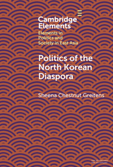 Book cover of: Politics of the North Korean Diaspora. By: Sheena Chestnut Greitens