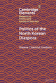 Book cover of: Politics of the North Korean Diaspora. By: Sheena Chestnut Greitens
