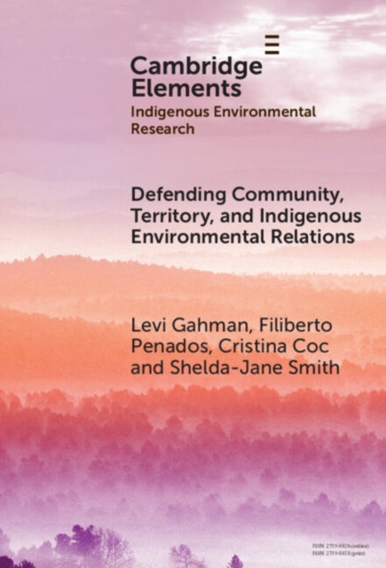 Book cover of: Defending Community, Territory, and Indigenous Environmental Relations