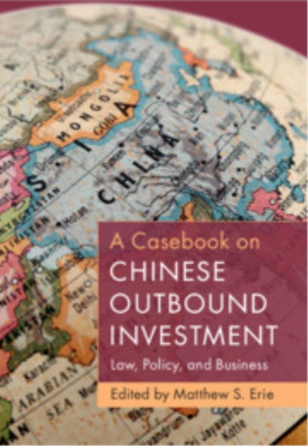 A Casebook on Chinese Outbound Investment