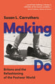 Book cover of: Making Do. By: Susan L. Carruthers