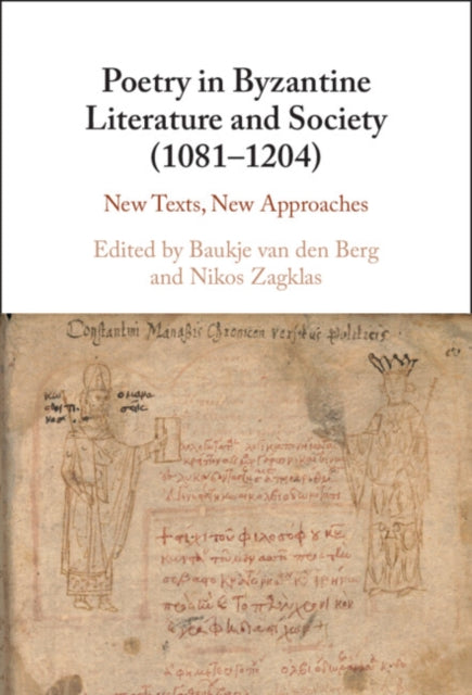 Book cover of: Poetry in Byzantine Literature and Society (1081-1204). By: Baukje van den Berg