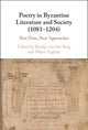 Book cover of: Poetry in Byzantine Literature and Society (1081-1204). By: Baukje van den Berg