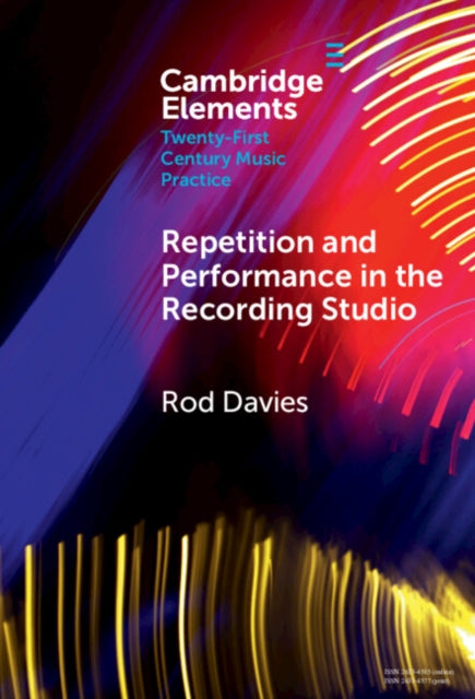 Book cover of: Repetition and Performance in the Recording Studio. By: Rod Davies
