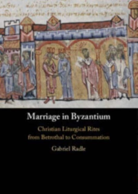 Book cover of: Marriage in Byzantium. By: Gabriel Radle
