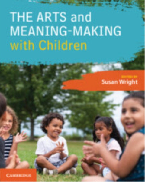 The Arts and Meaning-Making with Children