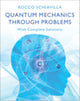 Book cover of: Quantum Mechanics through Problems. By: Rocco Schiavilla