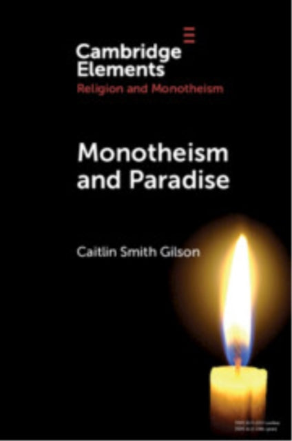 Book cover of: Monotheism and Paradise. By: Caitlin Smith Gilson
