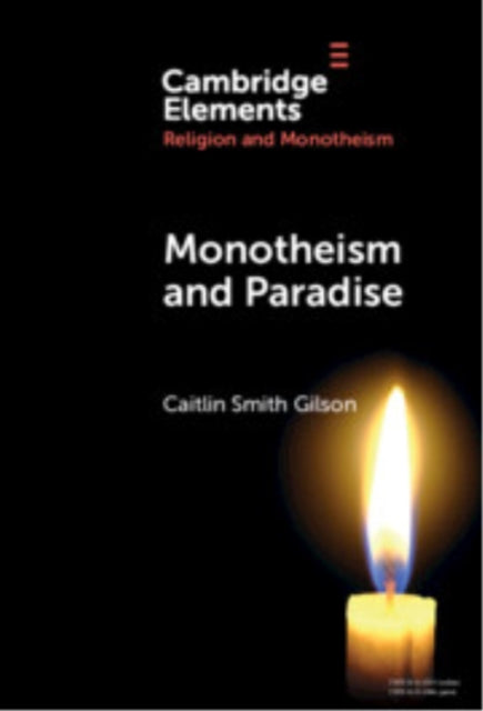 Book cover of: Monotheism and Paradise. By: Caitlin Smith Gilson