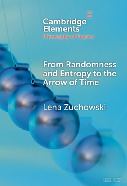 Book cover of: From Randomness and Entropy to the Arrow of Time. By: Lena C. Zuchowski