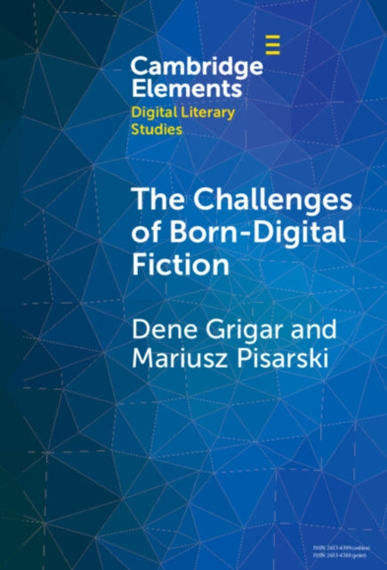Book cover of: Challenges of Born-Digital Fiction. By: Dene Grigar
