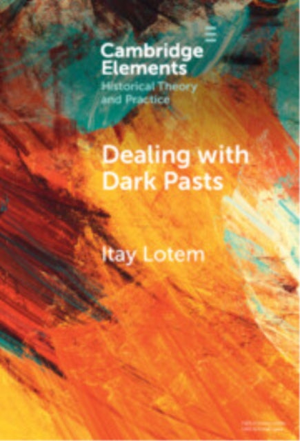 Book cover of: Dealing with Dark Pasts. By: Itay Lotem