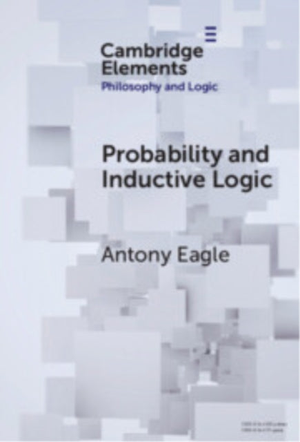 Book cover of: Probability and Inductive Logic. By: Antony Eagle
