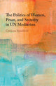 Book cover of: Politics of Women, Peace, and Security in UN Mediation