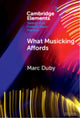 Book cover of: What Musicking Affords. By: Marc Duby