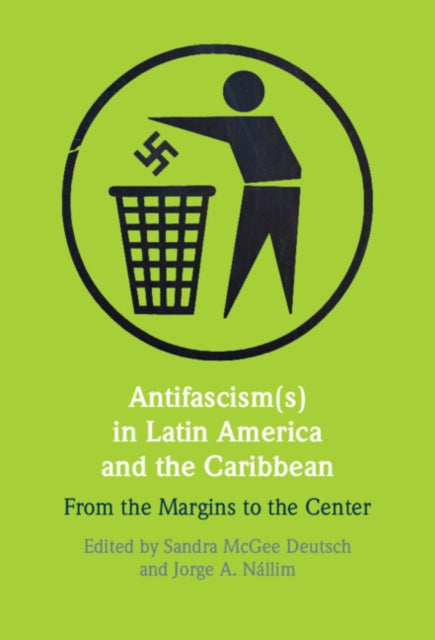 Book cover of: Antifascism(s) in Latin America and the Caribbean. By: Sandra McGee Deutsch