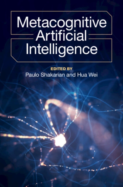 Book cover of: Metacognitive Artificial Intelligence. By: Paulo Shakarian