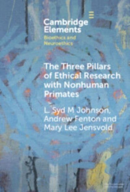 Book cover of: Three Pillars of Ethical Research with Nonhuman Primates. By: L. Syd M. Johnson