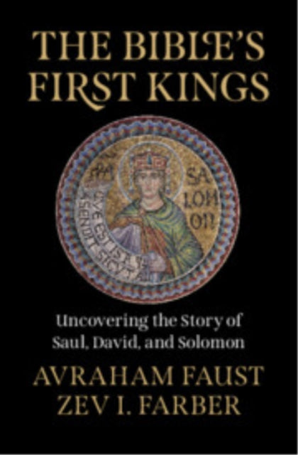Book cover of: Bible's First Kings. By: Avraham Faust