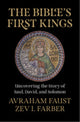 Book cover of: Bible's First Kings. By: Avraham Faust