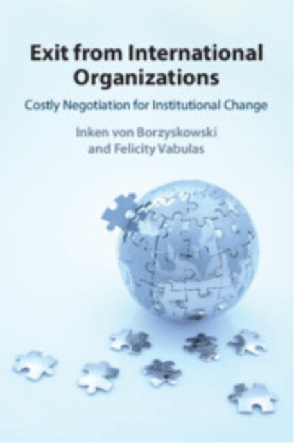 Book cover of: Exit from International Organizations. By: Inken von Borzyskowski